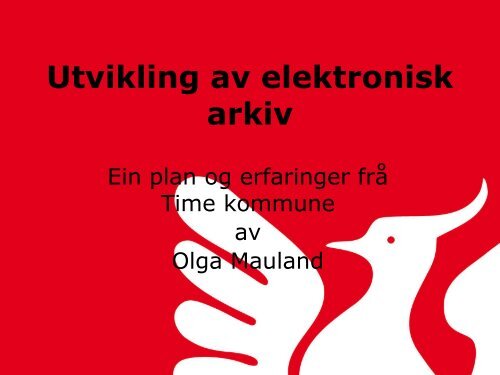 Strategi for utvikling av elektronisk arkiv i Time kommune - Olga ...