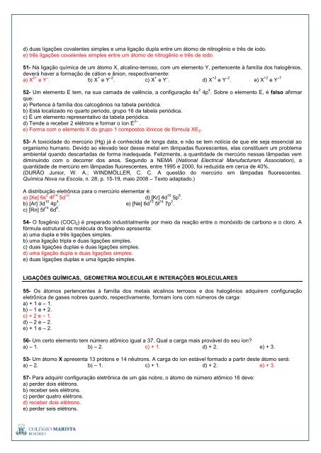 d) duas ligações covale