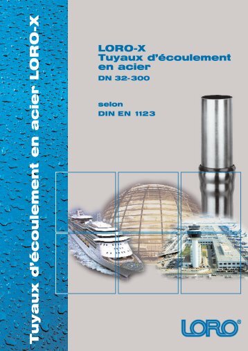 Tuyaux d'écoulement en acier LORO-X, un condensé d'avantages.