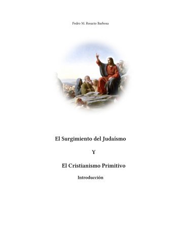 El Surgimiento del Judaísmo Y El Cristianismo Primitivo - Pedro M ...