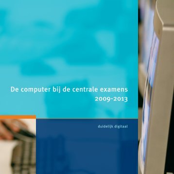 De computer bij de centrale examens 2009 - 2013. Duidelijk digitaal