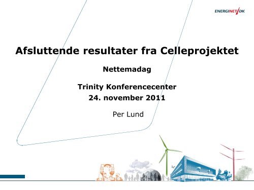 Afsluttende resultater fra Celleprojektet - Energinet.dk
