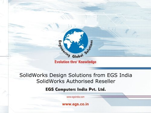 SolidWorks - Reseller Presentation from EGS India - Chennai, Trichy ...