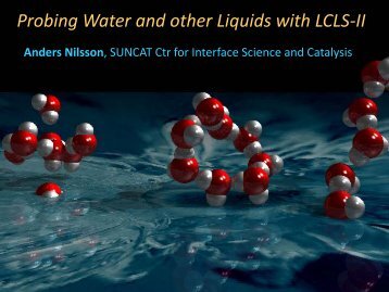 Probing Water and other Liquids with LCLS-II - SLAC Portal ...