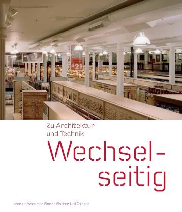 Wechselseitig - Zu Architektur und Technik - Florian Fischer ...