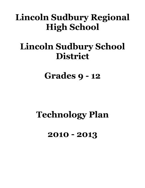 L-S Technology Plan 2010-2013(pdf) - Lincoln-Sudbury Regional ...