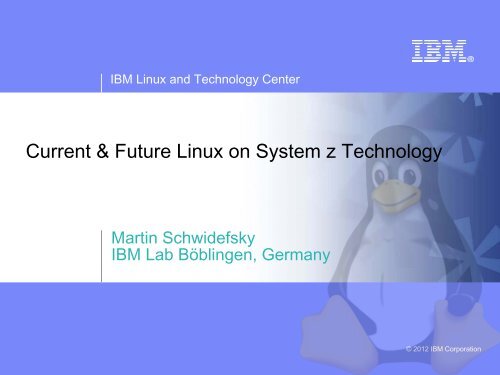 Linux on System z Current & Future Technology - z/VM - IBM