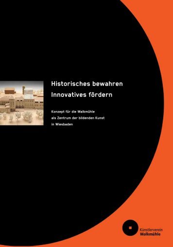 Historisches bewahren Innovatives fördern - künstlerverein ...