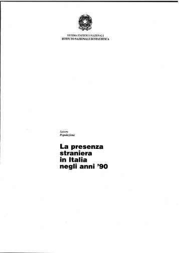 La presenza straniera in Italia negli anni '90 - Istat