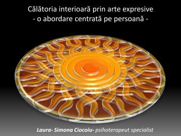 Calatoria interioara prin arte expresive. - Asociatia Romana de ...