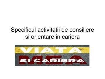 Specificul activitatii de consiliere si orientare in cariera