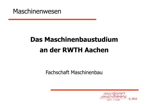 Maschinenwesen Das Maschinenbaustudium an der RWTH Aachen