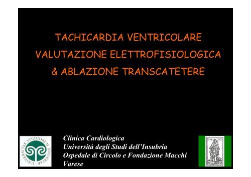 Tachicardia ventricolare valutazione elettrofisiologica e ablazione ...