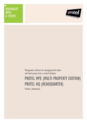 Protel MPe (Multi ProPertY edition) Protel HQ (HeAdQuArter)