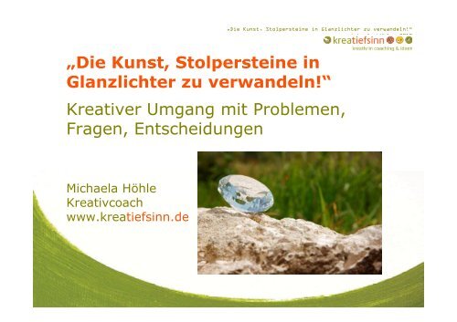 Präsentation - Die Kunst Stolpersteine in Glanzlichter zu verwandeln ...