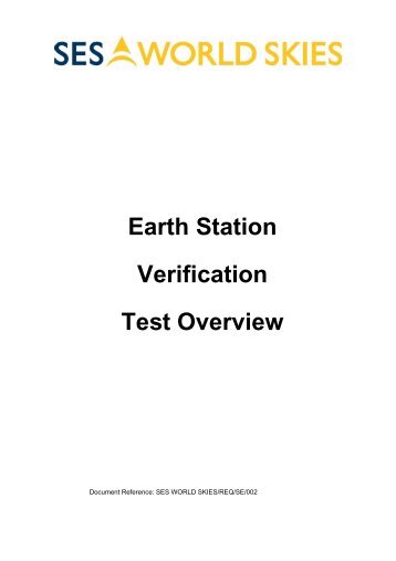 Earth Station Verification Test Overview - SES.com