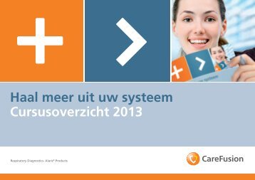 Haal meer uit uw systeem Cursusoverzicht 2012 - CareFusion