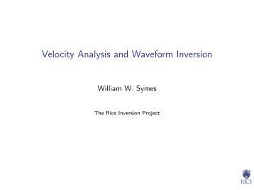 Velocity Analysis and Waveform Inversion - The Rice Inversion Project