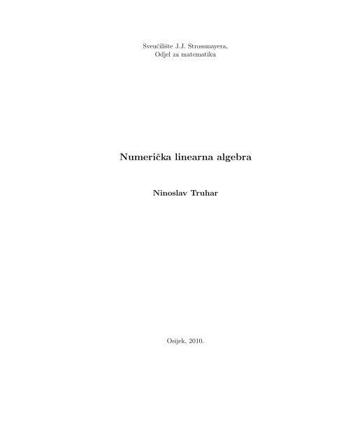 NumeriÄka linearna algebra - Odjel za matematiku - SveuÄiliÅ¡te ...