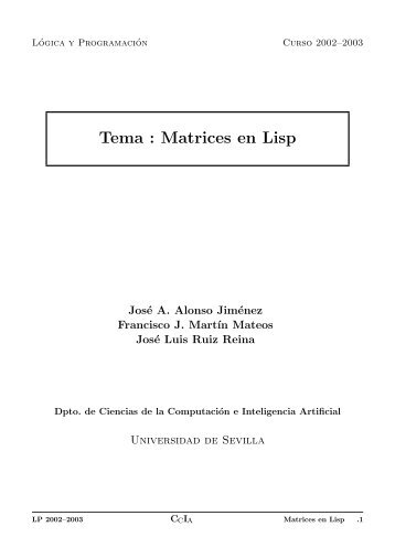 Matrices en Lisp - Dpto. Ciencias de la ComputaciÃ³n e Inteligencia ...