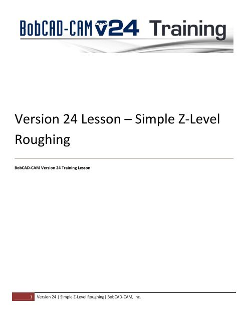 Version 24 Lesson â Simple Z-Level Roughing - BobCAD-CAM