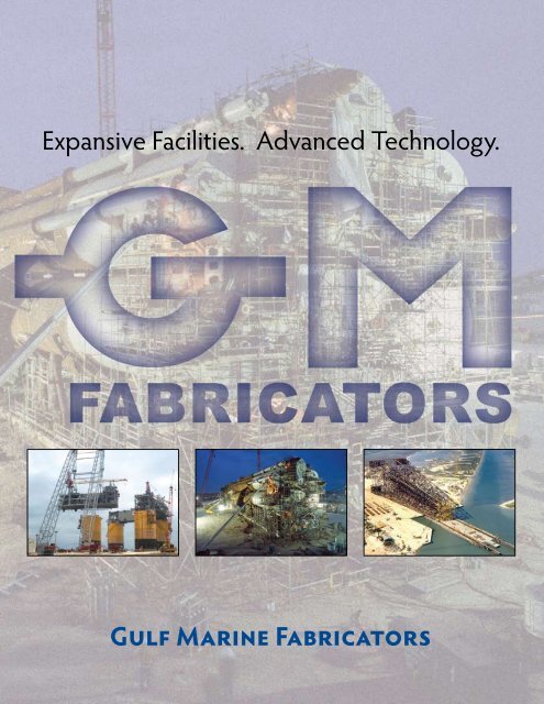 Gulf Marine Fabricators Brochure - Gulf Island Fabrication, Inc.