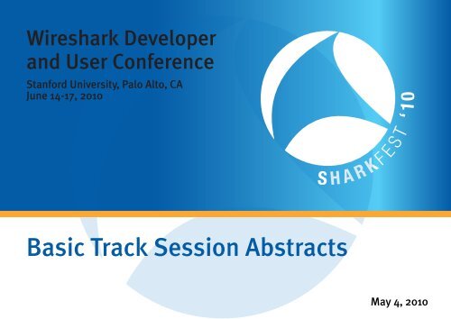 SHARKFEST'10 ABSTRACTS & BIOS BASIC TRACK 050410