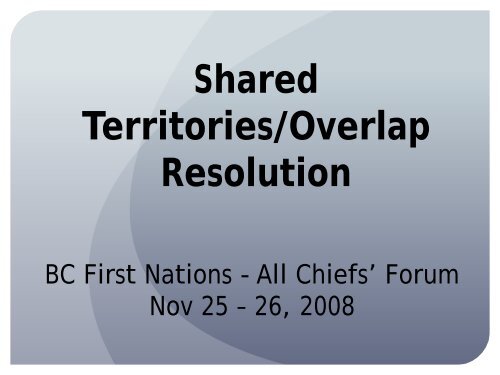 Shared Territories/Overlap Resolution - Union of British Columbia ...