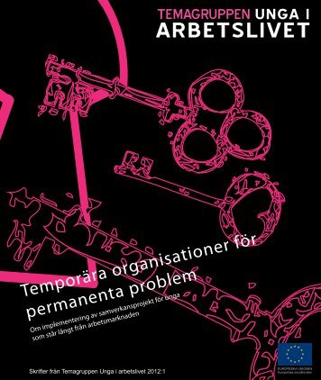 TemporÃ¤ra organisationer fÃ¶r permanenta problem - Svenska ESF ...
