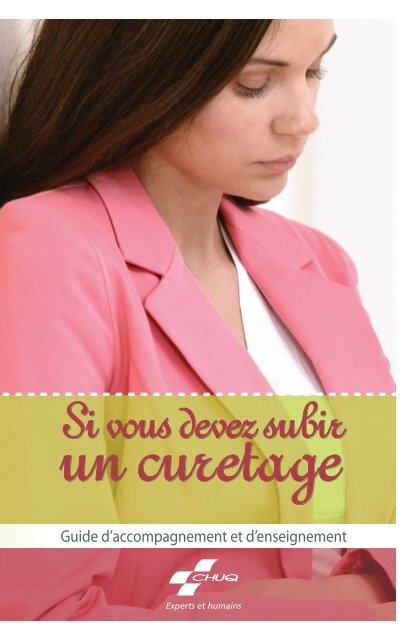 Si Vous Devez Subir Un Curetage Guide D Chuq Si Vous Devez Subir Un Curetage Guide D Chuq