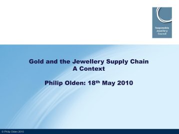 Gold and the Jewellery Supply Chain A Context Philip Olden: 18th ...