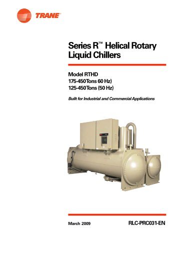 Series Râ¢ Helical Rotary Liquid Chillers Model RTHD 175-450 ...