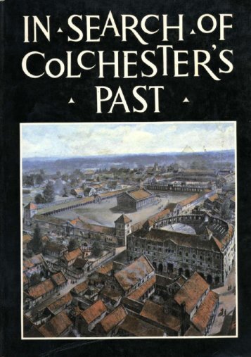 In Search of Colchester's Past - Colchester Archaeological Trust