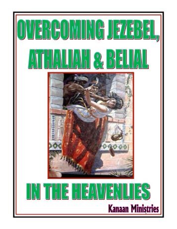 Overcoming Jezebel, Athaliah, And Belial In The ... - Kanaan Ministries