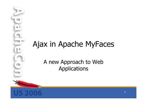 Ajax in Apache MyFaces - ApacheCon