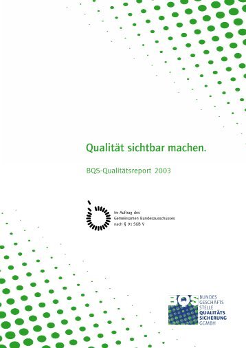 Qualität sichtbar machen. - BQS Qualitätsreport