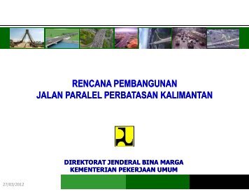 rencana pembangunan jalan paralel perbatasan kalimantan ...