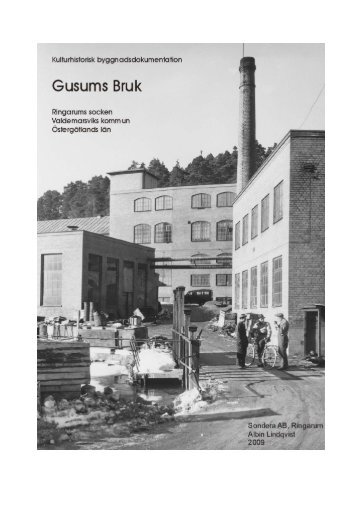 Kulturhistorisk byggnadsdokumentation Gusums bruk 20090507, 7 ...
