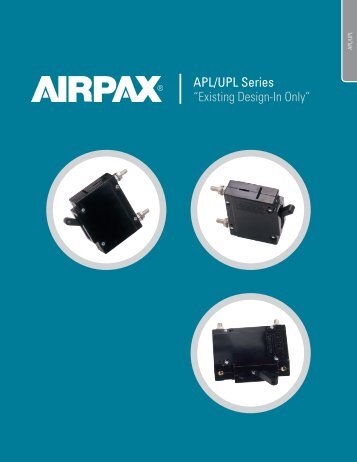 APL/UPL Series âExisting Design-In Onlyâ - Airpax - Sensata