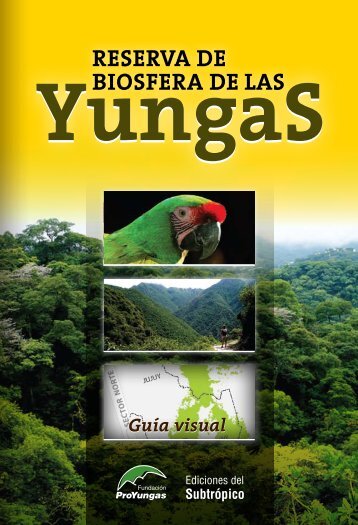 Reserva de Biosfera de las Yungas - FundaciÃ³n ProYungas