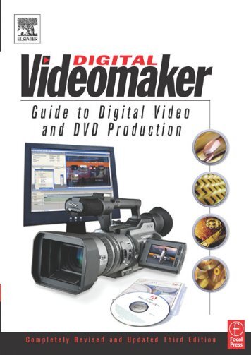 The Videomaker Guide to Digital Video and DVD ... - The DV Show