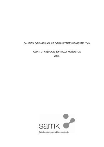 ohjeita opiskelijoille opinnÃ¤ytetyÃ¶skentelyyn amk-tutkintoon ... - SAMK