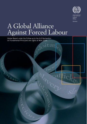 A Global Alliance Against Forced Labour - International Labour ...