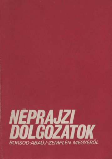NÃ©prajzi dolgozatok Borsod-AbaÃºj-ZemplÃ©n megyÃ©bÅl ... - MEK