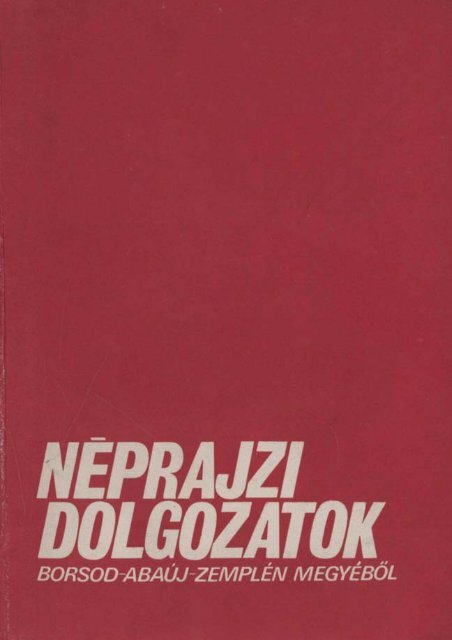 NÃ©prajzi dolgozatok Borsod-AbaÃºj-ZemplÃ©n megyÃ©bÅ'l ... - MEK