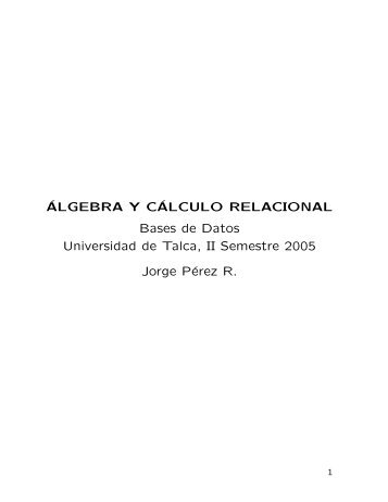 ALGEBRA Y CÂ´ALCULO RELACIONAL Bases de Datos Universidad ...