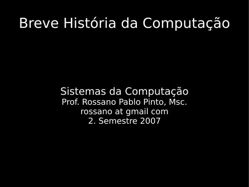 Breve História da Computação - Rossano.pro.br
