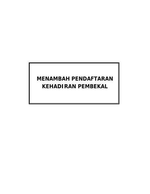 MENAMBAH PENDAFTARAN KEHADIRAN PEMBEKAL - ePerolehan