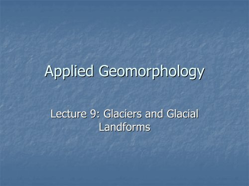 Lecture 8: Glacial Landforms