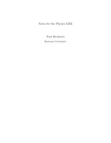 Notes for the Physics GRE - Harvard University Department of Physics